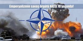 NATO: Mazlum halkların düşmanı, emperyalizmin savaş örgütü 70 yaşında!